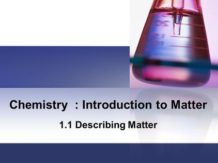 Chemistry : Introduction to Matter