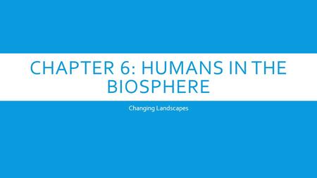 Chapter 6: Humans in the Biosphere