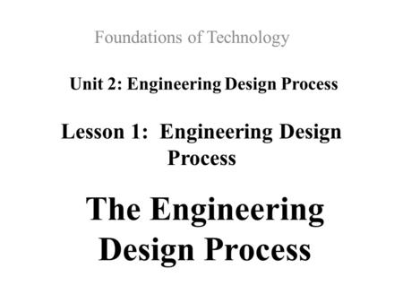 Unit 2: Engineering Design Process