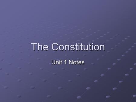 The Constitution Unit 1 Notes.