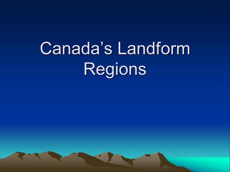 Canada’s Landform Regions