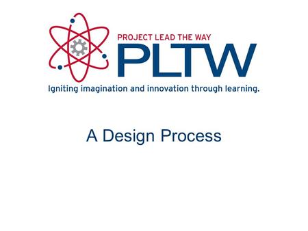 A Design Process. What is Design? What is a Design Process? Design Process Examples Design Process used in IED The Design Process.