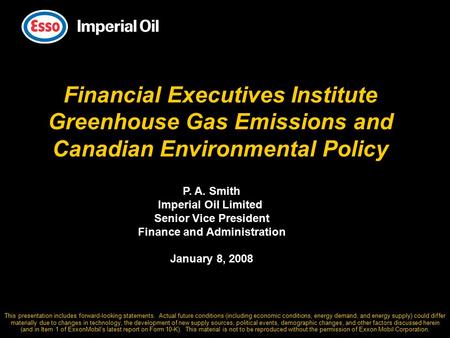 Financial Executives Institute Greenhouse Gas Emissions and Canadian Environmental Policy This presentation includes forward-looking statements. Actual.