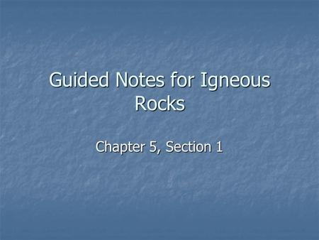 Guided Notes for Igneous Rocks