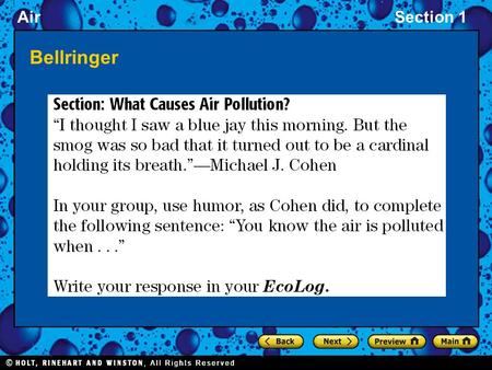 AirSection 1 Bellringer. AirSection 1 Objectives Name five primary air pollutants, and give sources for each. Name the two major sources of air pollution.