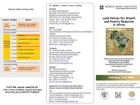 To register, contact in your country: Ethiopia Mr. Belay Gebre-Medhin Ethiopian Civil Service College (ECSC) Global Development Learning Center CMC Road,