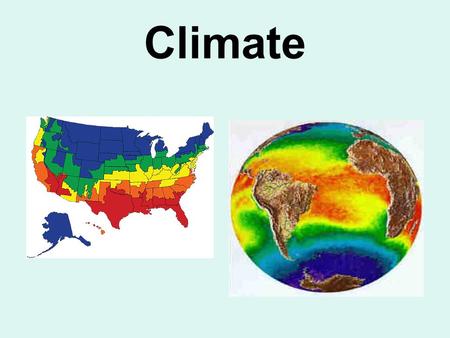 Climate.