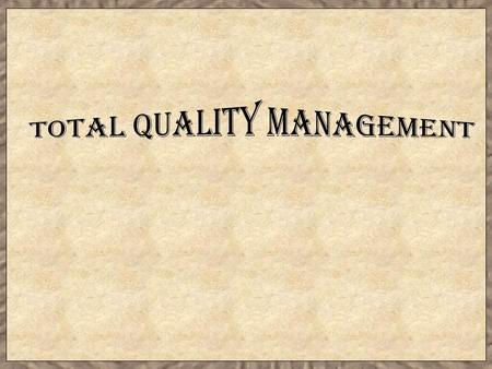 Total Quality Management