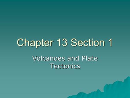 Volcanoes and Plate Tectonics