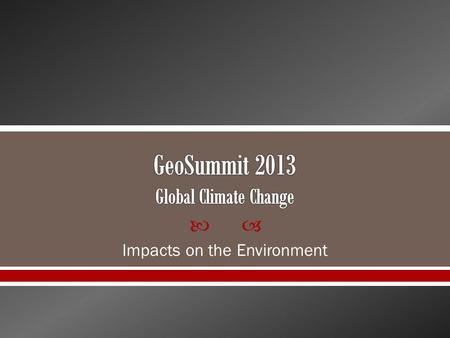  Impacts on the Environment.  Crops o Moderate warming and more carbon dioxide in the atmosphere may help plants to grow faster. However, more severe.