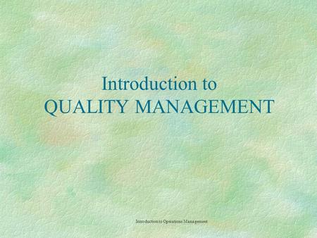 Introduction to QUALITY MANAGEMENT