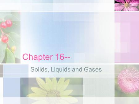 Solids, Liquids and Gases