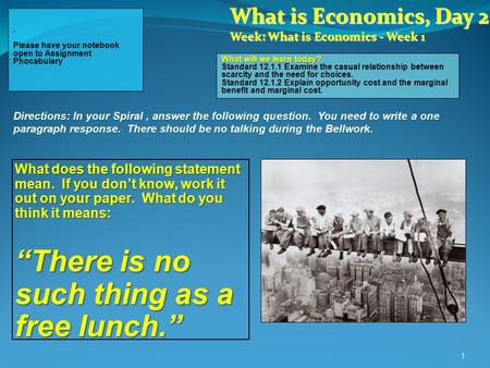 What does the following statement mean. If you don’t know, work it out on your paper. What do you think it means: “There is no such thing as a free lunch.”.