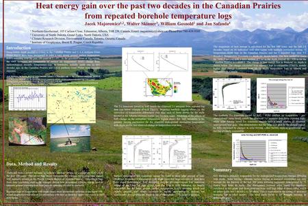 Introduction Jacek Majorowicz 1,2, Walter Skinner 3, William Gosnold 2 and Jan Safanda 4 1 Northern Geothermal, 105 Carlson Close, Edmonton, Alberta, T6R.