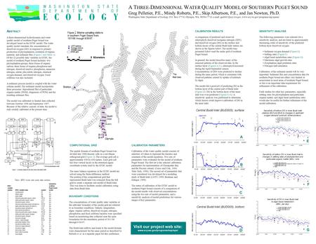 A T HREE- D IMENSIONAL W ATER Q UALITY M ODEL OF S OUTHERN P UGET S OUND Greg Pelletier, P.E., Mindy Roberts, P.E., Skip Albertson, P.E., and Jan Newton,
