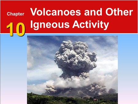 Volcanoes and Other Igneous Activity