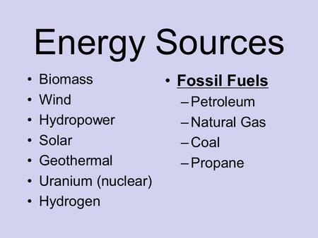 Energy Sources Fossil Fuels Biomass Wind Petroleum Hydropower