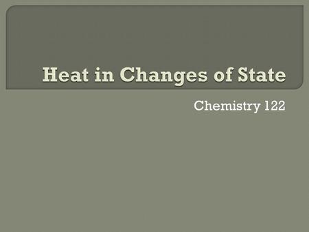 Heat in Changes of State