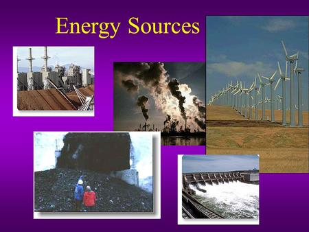 Energy Sources.