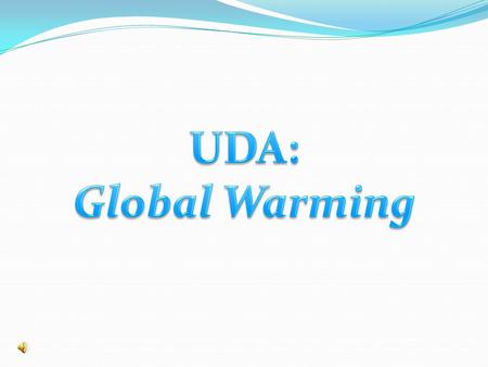 UDA: Global Warming.