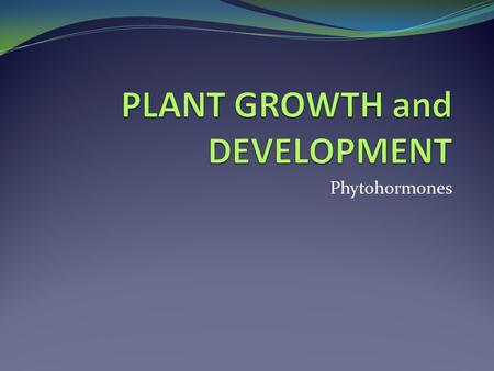 PLANT GROWTH and DEVELOPMENT