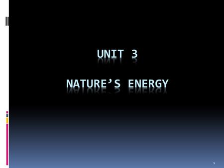 11. 2 Water Energy Energy that comes from the push of water.