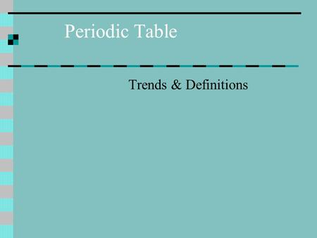 Periodic Table Trends & Definitions. How to read the Periodic Table 6 C Carbon 12.011 Atomic Number Elemental Symbol Elemental Name Atomic Mass.