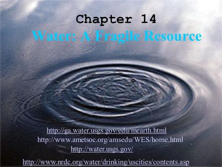 Chapter 14 Water: A Fragile Resource