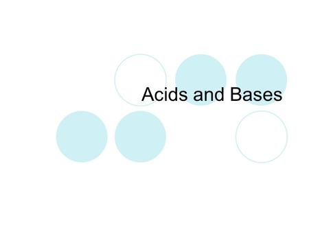 Acids and Bases.