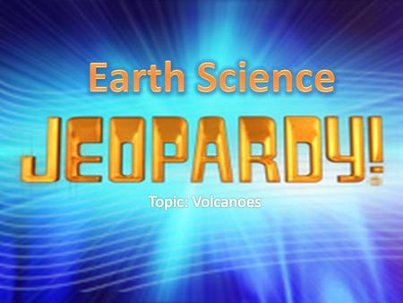 Volcanoes and Plate Tectonics Volcanic Activity Volcanic Landforms Name That VolcanoTime to Draw! 200 400 600 800 1000 Bonus Question: 5000 pts.