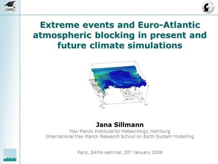 Jana Sillmann Max Planck Institute for Meteorology, Hamburg