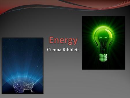 Cienna Ribblett. Kinetic Energy The energy of motion Ex. Riding a bike, frog leaping Leaping Frog.