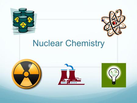 Nuclear Chemistry.