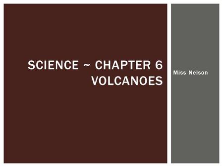 Science ~ chapter 6 volcanoes