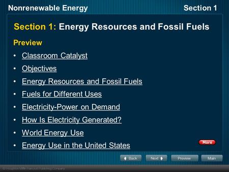 Nonrenewable EnergySection 1 Section 1: Energy Resources and Fossil Fuels Preview Classroom Catalyst Objectives Energy Resources and Fossil Fuels Fuels.