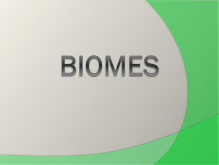 Biomes.