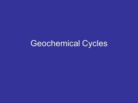 Geochemical Cycles.