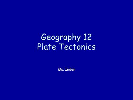 Geography 12 Plate Tectonics Ms. Inden. Take a look at this picture of the Ring of Fire! The area that we are discussing is the darker peachy-pink area.