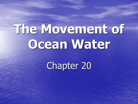 The Movement of Ocean Water