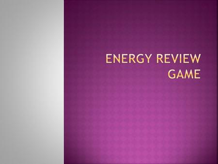  A. water  B. wind  C. heat  D. coal  A. oil  B. petroleum gasoline  C. natural gas  D. water.