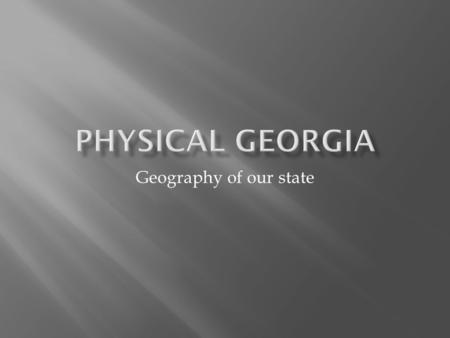 Geography of our state.  We are in the Northern and Western Hemispheres.  Our continent is North America.  Our country is the United States.  Our.