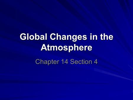 Global Changes in the Atmosphere