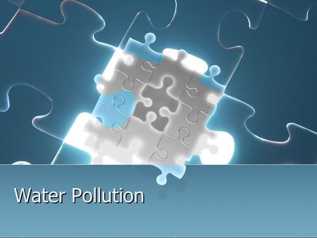 Water Pollution. Water Resources Distribution of the World’s Water Resources Water is a renewable resource Water Cycle Fresh Water = A limited Resource.