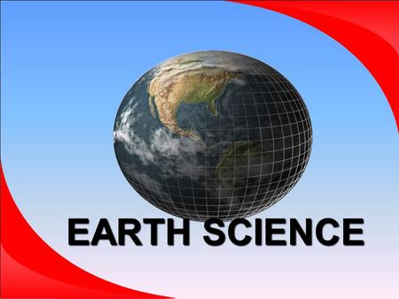 EARTH SCIENCE. An Idea Before Its Time Continental Drift  Wegener’s __________________ ________________________hypothesis stated that the continents.