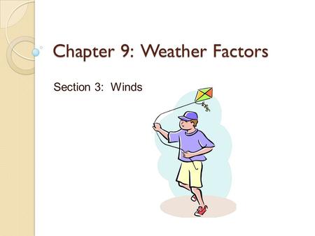 Chapter 9: Weather Factors