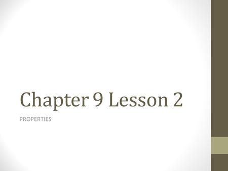 Chapter 9 Lesson 2 PROPERTIES. Vocabulary Boiling point – the temperature at which a substance changes from a liquid to a gas. Chemical property- the.