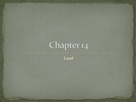 Land. How do we determine what we are going to use land for? What are some of the different things that land is used for in this area? What are some things.