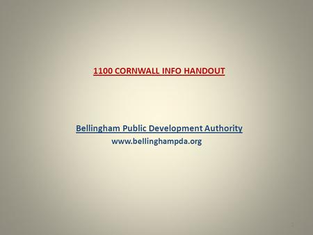 1100 CORNWALL INFO HANDOUT Bellingham Public Development Authority www.bellinghampda.org 1.