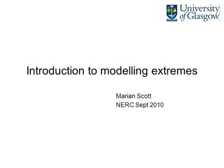 Introduction to modelling extremes