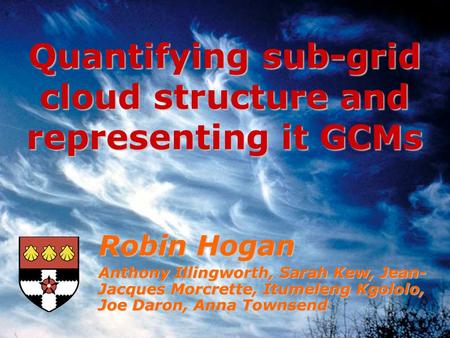 Quantifying sub-grid cloud structure and representing it GCMs